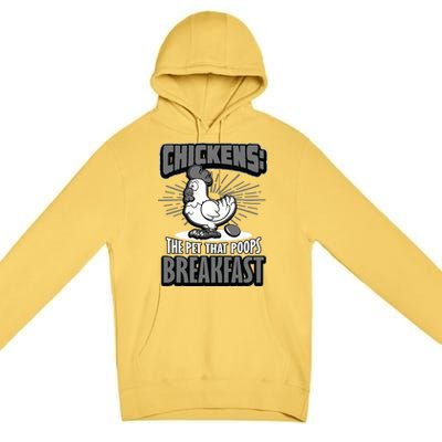 Chickens The Pet That Poops Breakfast Funny Chicken Premium Pullover Hoodie