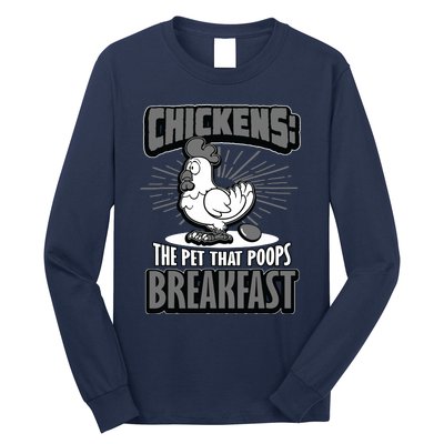 Chickens The Pet That Poops Breakfast Funny Chicken Long Sleeve Shirt