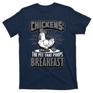 Chickens The Pet That Poops Breakfast Funny Chicken T-Shirt