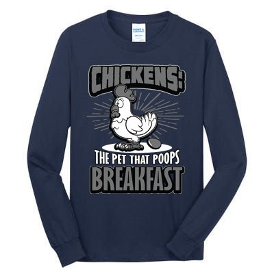 Chickens The Pet That Poops Breakfast Funny Chicken Tall Long Sleeve T-Shirt