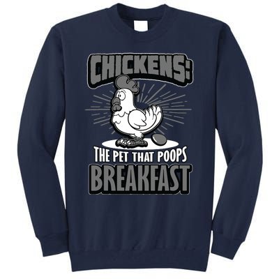 Chickens The Pet That Poops Breakfast Funny Chicken Tall Sweatshirt