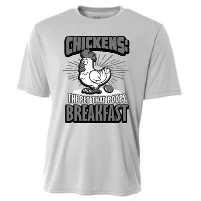 Chickens The Pet That Poops Breakfast Funny Chicken Cooling Performance Crew T-Shirt