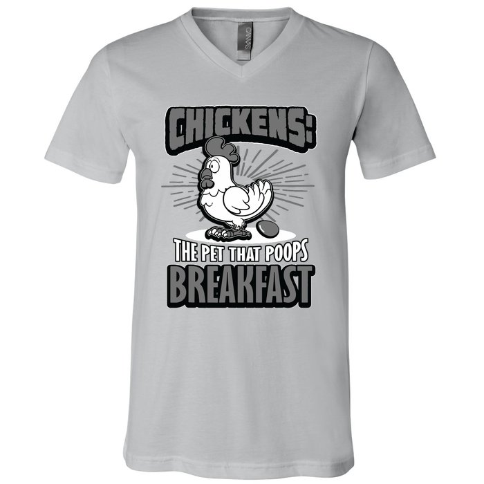 Chickens The Pet That Poops Breakfast Funny Chicken V-Neck T-Shirt