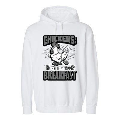 Chickens The Pet That Poops Breakfast Funny Chicken Garment-Dyed Fleece Hoodie