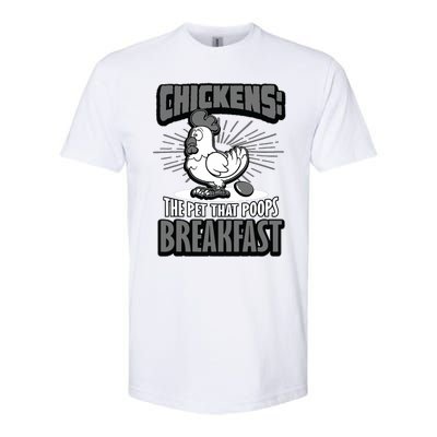 Chickens The Pet That Poops Breakfast Funny Chicken Softstyle CVC T-Shirt