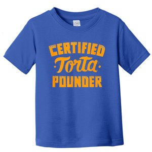 Certified Torta Pounder Toddler T-Shirt