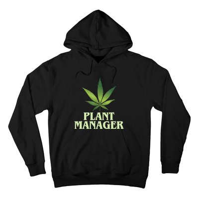 Cannabis TShirt Plant Manager Funny Marijuana Gift Hoodie