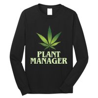 Cannabis TShirt Plant Manager Funny Marijuana Gift Long Sleeve Shirt