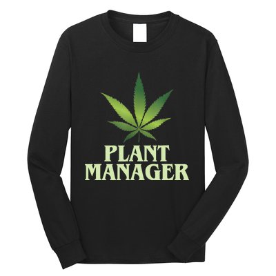 Cannabis TShirt Plant Manager Funny Marijuana Gift Long Sleeve Shirt