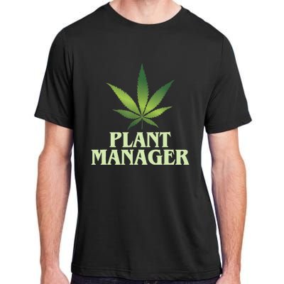 Cannabis TShirt Plant Manager Funny Marijuana Gift Adult ChromaSoft Performance T-Shirt