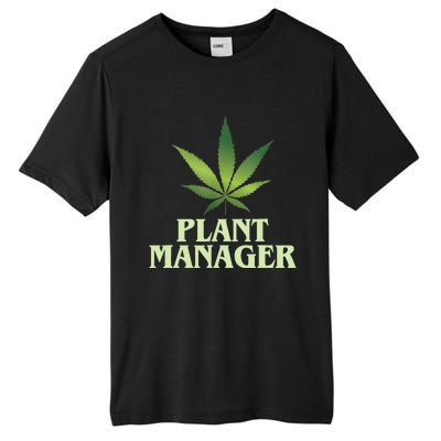 Cannabis TShirt Plant Manager Funny Marijuana Gift Tall Fusion ChromaSoft Performance T-Shirt