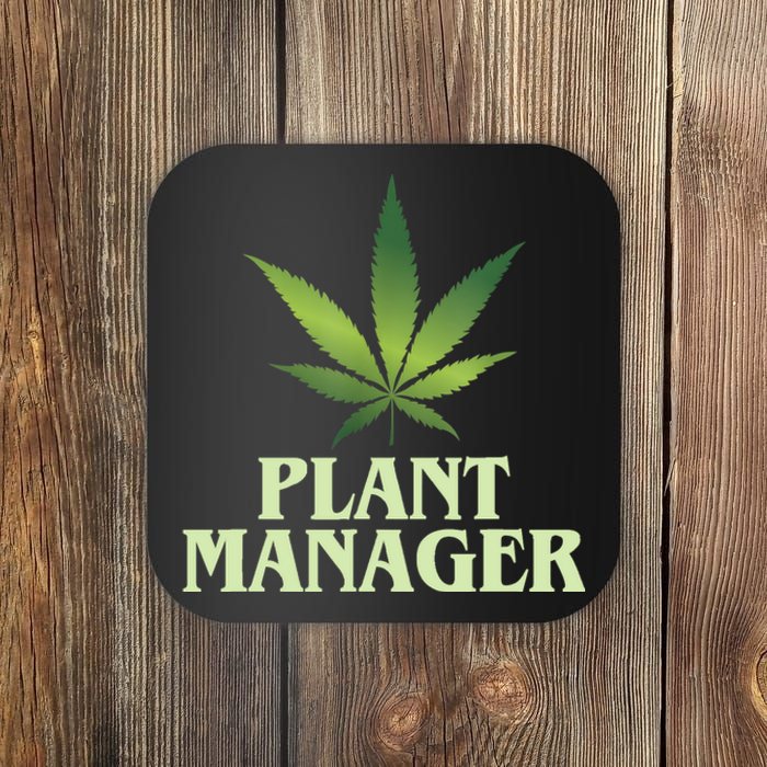 Cannabis TShirt Plant Manager Funny Marijuana Gift Coaster