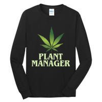 Cannabis TShirt Plant Manager Funny Marijuana Gift Tall Long Sleeve T-Shirt