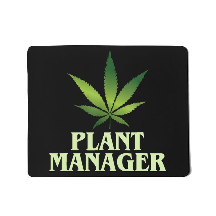 Cannabis TShirt Plant Manager Funny Marijuana Gift Mousepad