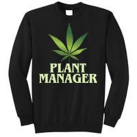 Cannabis TShirt Plant Manager Funny Marijuana Gift Tall Sweatshirt