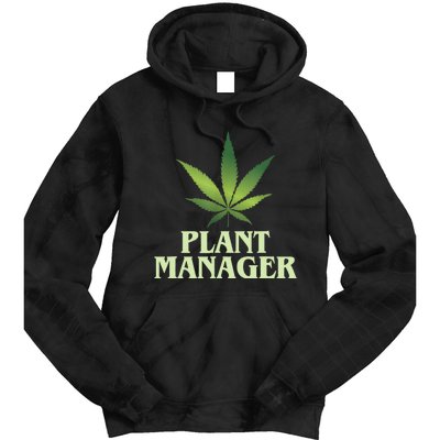 Cannabis TShirt Plant Manager Funny Marijuana Gift Tie Dye Hoodie