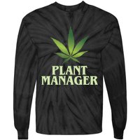 Cannabis TShirt Plant Manager Funny Marijuana Gift Tie-Dye Long Sleeve Shirt