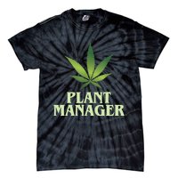 Cannabis TShirt Plant Manager Funny Marijuana Gift Tie-Dye T-Shirt