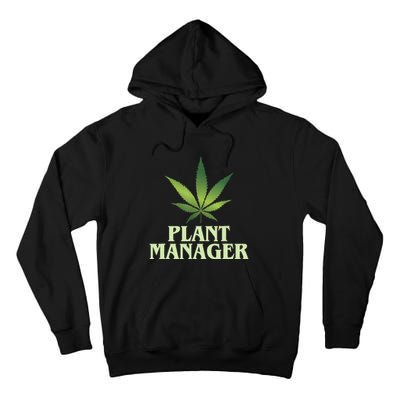 Cannabis TShirt Plant Manager Funny Marijuana Gift Tall Hoodie