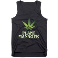 Cannabis TShirt Plant Manager Funny Marijuana Gift Tank Top