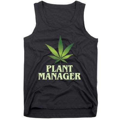 Cannabis TShirt Plant Manager Funny Marijuana Gift Tank Top