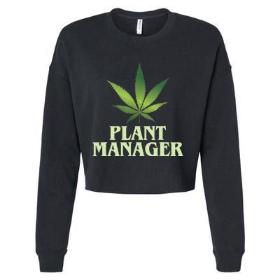 Cannabis TShirt Plant Manager Funny Marijuana Gift Cropped Pullover Crew