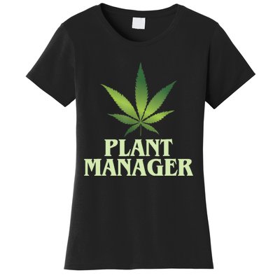 Cannabis TShirt Plant Manager Funny Marijuana Gift Women's T-Shirt