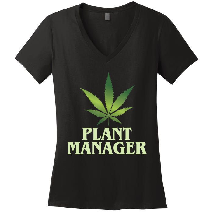 Cannabis TShirt Plant Manager Funny Marijuana Gift Women's V-Neck T-Shirt