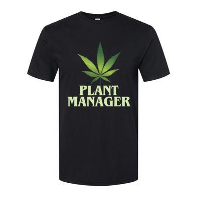 Cannabis TShirt Plant Manager Funny Marijuana Gift Softstyle CVC T-Shirt