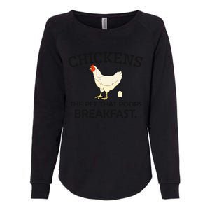 Chickens The Pet That Poops Breakfast Funny Chicken Gift Womens California Wash Sweatshirt