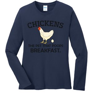 Chickens The Pet That Poops Breakfast Funny Chicken Gift Ladies Long Sleeve Shirt