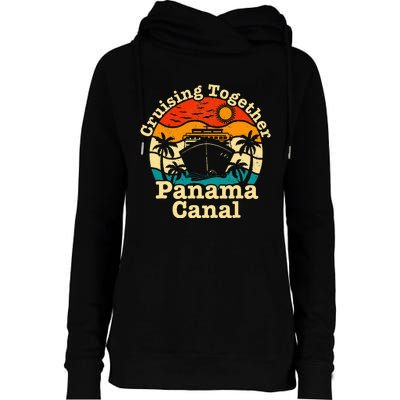 Cruising Together Panama Canal 2024 Family Trip Vacation Womens Funnel Neck Pullover Hood