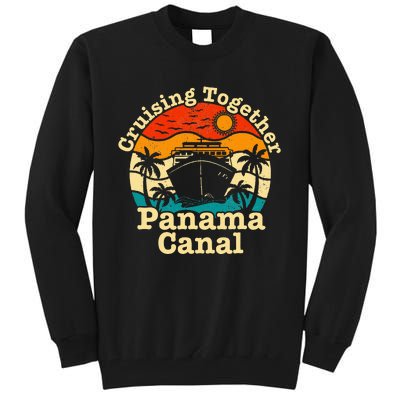 Cruising Together Panama Canal 2024 Family Trip Vacation Tall Sweatshirt