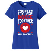 Couples That Play Bocce Together Bocce Ball Cool Gift Women's T-Shirt