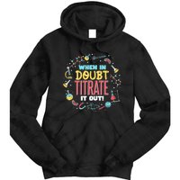 Chemistry Teacher Quote Funny Chemist Chemistry Tie Dye Hoodie