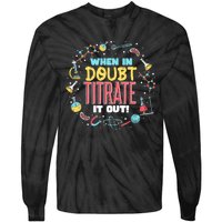 Chemistry Teacher Quote Funny Chemist Chemistry Tie-Dye Long Sleeve Shirt