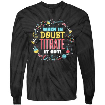 Chemistry Teacher Quote Funny Chemist Chemistry Tie-Dye Long Sleeve Shirt