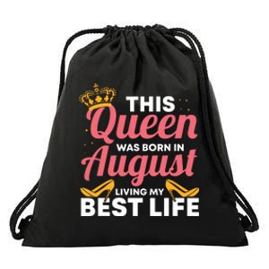 Cool This Queen Was Born In August Living My Best Life Drawstring Bag