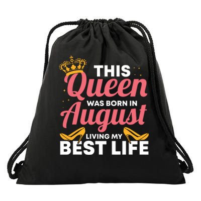 Cool This Queen Was Born In August Living My Best Life Drawstring Bag