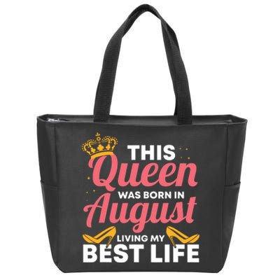 Cool This Queen Was Born In August Living My Best Life Zip Tote Bag