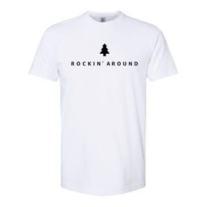 Christmas Tree Rockin Around The Christmas Tree Gift Softstyle CVC T-Shirt