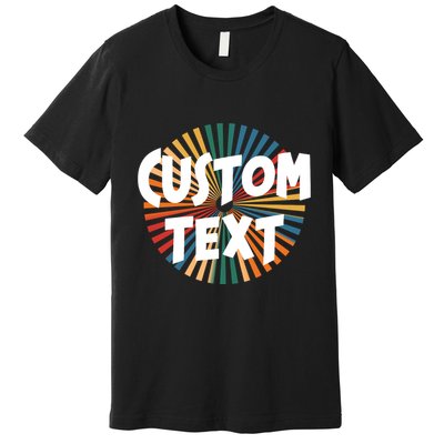 Custom Text Retro Colorful Logo Personalized Design Premium T-Shirt