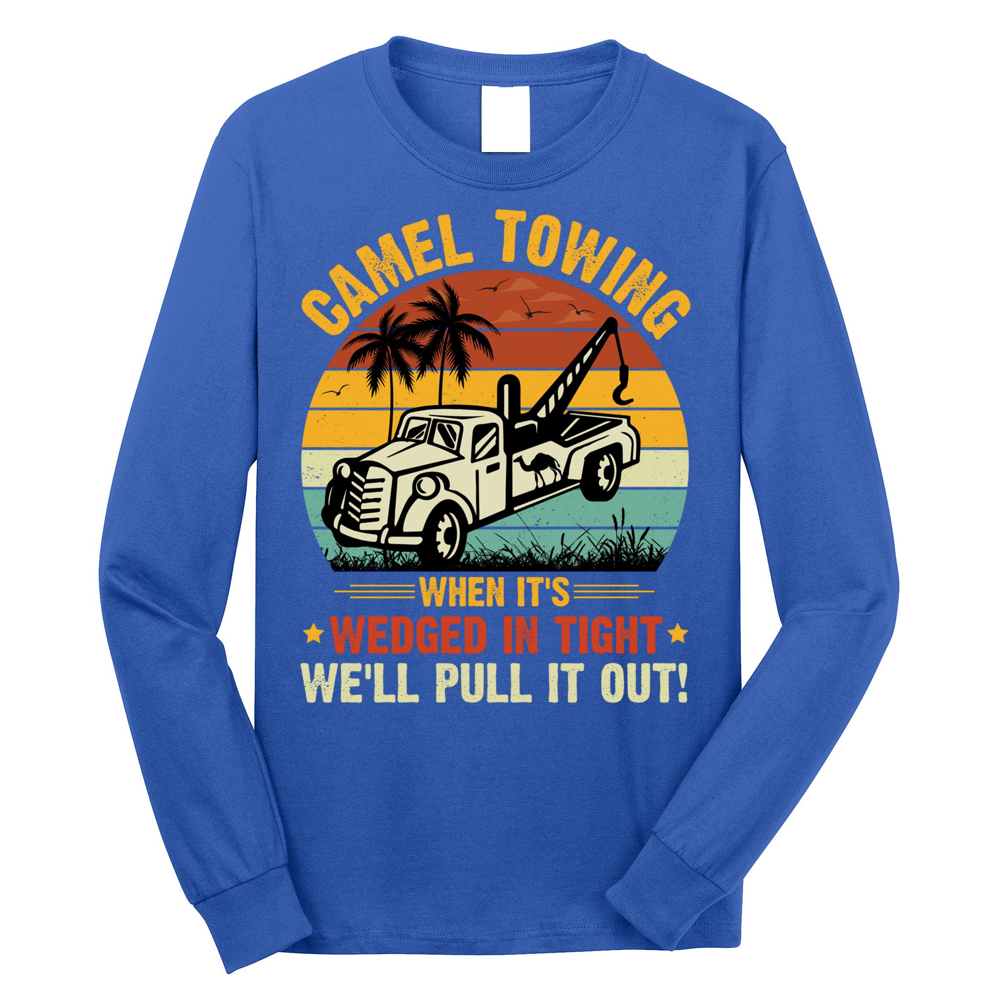 Camel Towing Retro Adult Humor Saying Funny Halloween Gift Long Sleeve Shirt