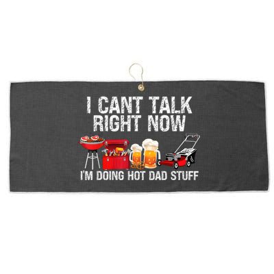 Cant Talk Right Now Im Doing Hot Dad Stuff Lawn Mower Beer Large Microfiber Waffle Golf Towel