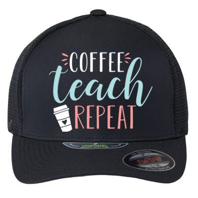 Coffee Teach Repeat - Cute Coffee Lover Teacher Quote Flexfit Unipanel Trucker Cap