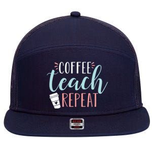 Coffee Teach Repeat - Cute Coffee Lover Teacher Quote 7 Panel Mesh Trucker Snapback Hat