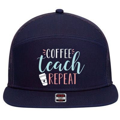 Coffee Teach Repeat - Cute Coffee Lover Teacher Quote 7 Panel Mesh Trucker Snapback Hat