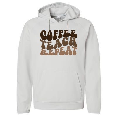 Coffee Teach Repeat Retro Teacher Gift Performance Fleece Hoodie