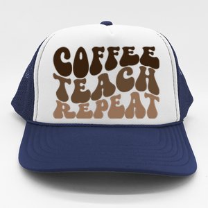 Coffee Teach Repeat Retro Teacher Gift Trucker Hat