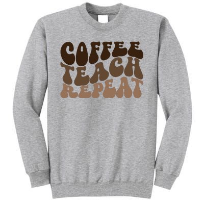 Coffee Teach Repeat Retro Teacher Gift Tall Sweatshirt